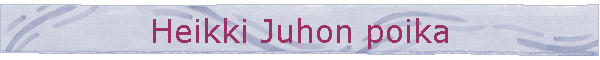 Heikki Juhon poika